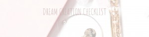 Dream creation checklist - dreams made easy